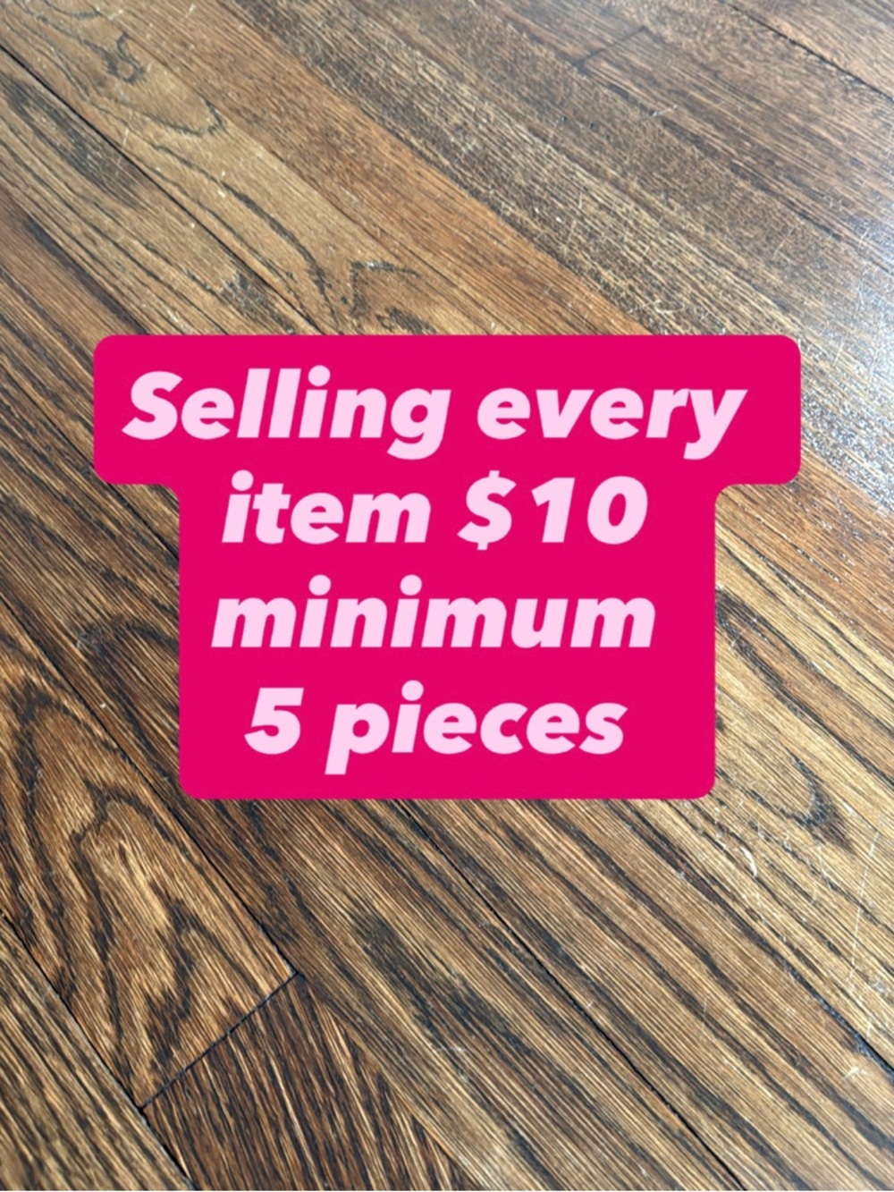 Selling everything $10 minimum 5 pieces